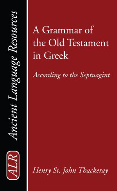 1: A Grammar of the Old Testament in Greek: According to the Septuagint (Ancient Language Resources)