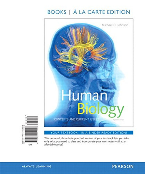 Human Biology: Concepts and Current Issues, Books a la Carte Edition (8th Edition)