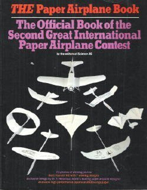 The Paper Airplane Book : The Official Book of the Second Great International Paper Airplane Contest