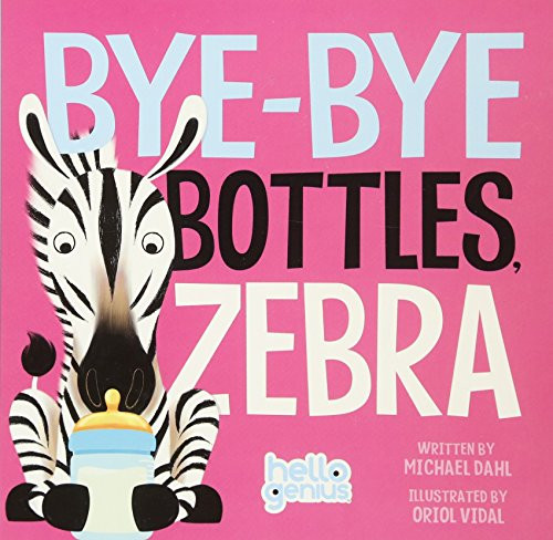 Bye-Bye Bottles, Zebra (Hello Genius)