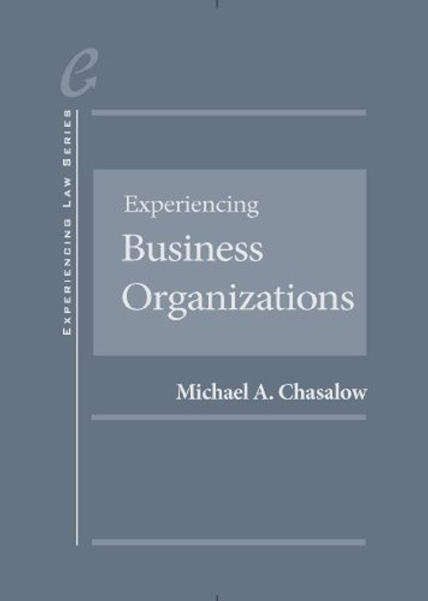 Experiencing Business Organizations (Experiencing Series)