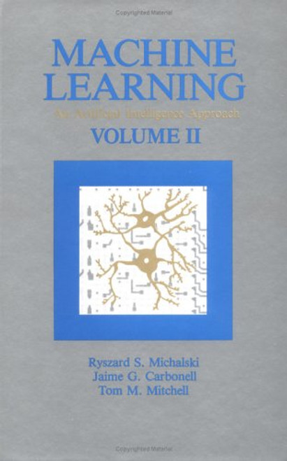 2: Machine Learning: An Artificial Intelligence Approach, Volume II