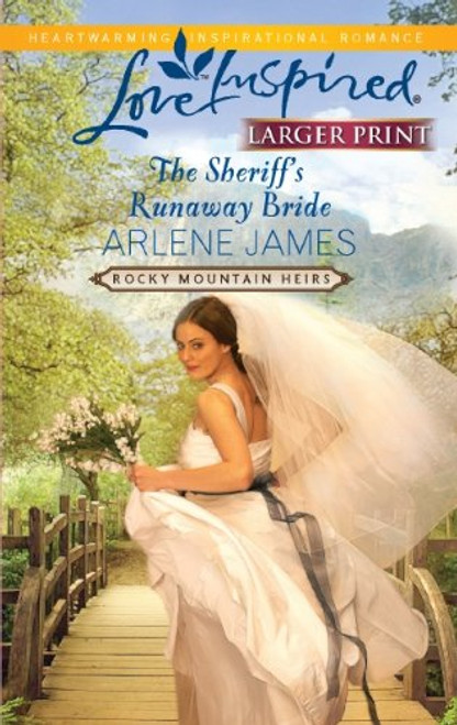 The Sheriff's Runaway Bride (Larger Print Love Inspired: Rocky Mountain Heirs)