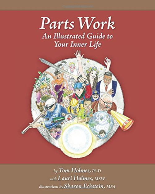 Parts Work: An Illustrated Guide to Your Inner Life