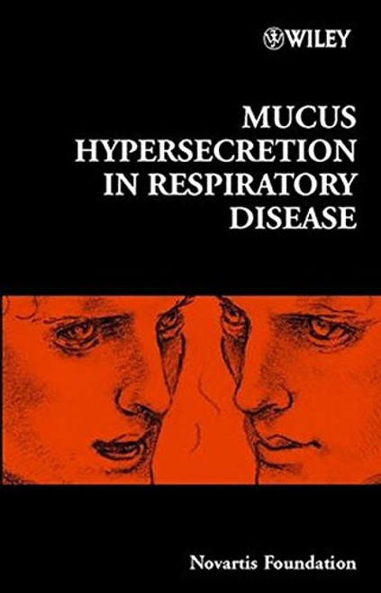 Mucus Hypersecretion in Respiratory Disease (Novartis Foundation Symposia)