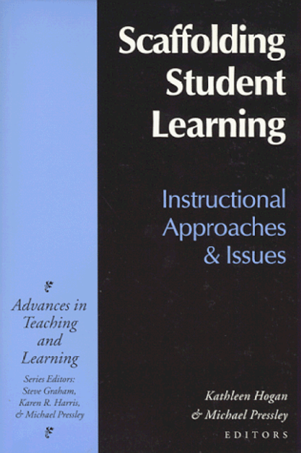 Scaffolding Student Learning: Intructional Approaches and Issues (Advances in Learning & Teaching)