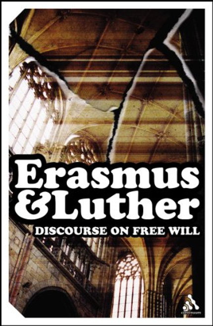 Discourse on Free Will: Erasmus & Luther