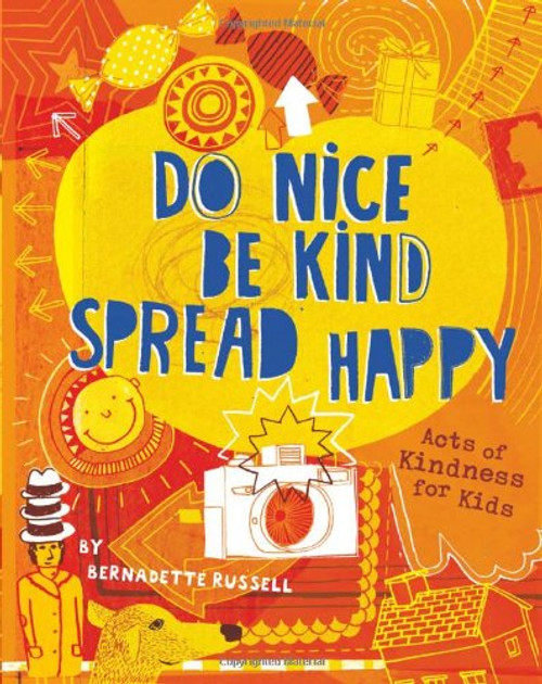 Do Nice, be Kind, Spread Happy: Acts of Kindness for Kids