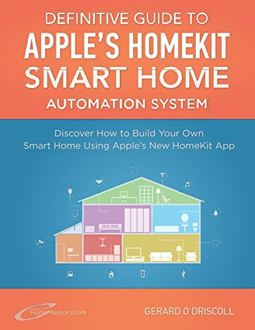 Definitive Guide to Apple's HomeKit Smart Home Automation System