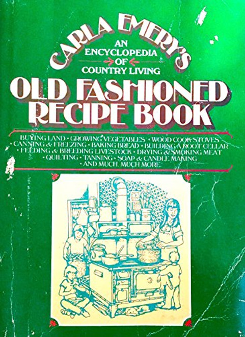 Old Fashioned Recipe Book: an Encyclopedia of Country Living