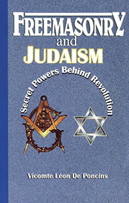 Freemasonry and Judaism: Secret Powers Behind Revolution