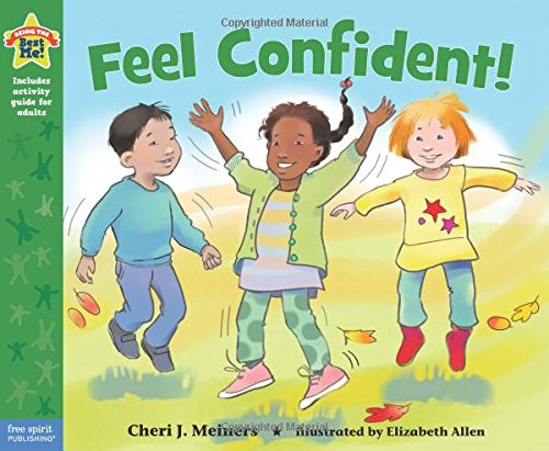 Feel Confident!: A book about self-esteem (Being the Best Me Series)