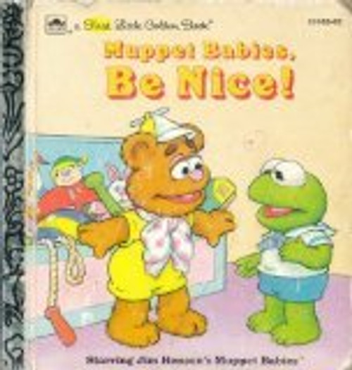 Muppet Babies, Be Nice! (First Little Golden Books)