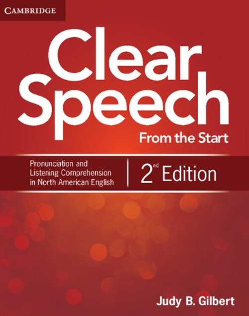 Clear Speech from the Start Student's Book: Basic Pronunciation and Listening Comprehension in North American English