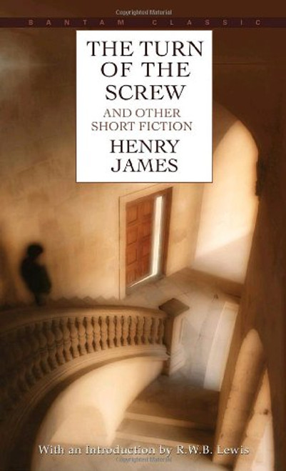 The Turn of the Screw and Other Short Fiction (Bantam Classics)
