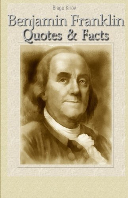 Benjamin Franklin: Quotes & Facts