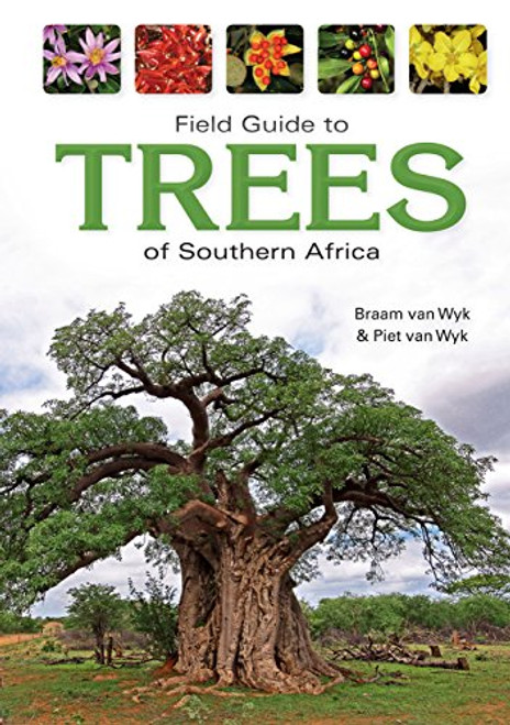 Field Guide to Trees of Southern Africa: An African Perspective (Field Guide To... (Struik Publishers))