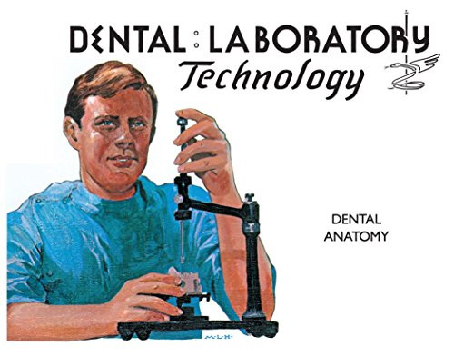 Dental Anatomy (Dental Laboratory Technology Manuals)