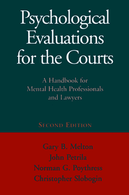 Psychological Evaluations for the Courts: A Handbook for Mental Health Professionals and Lawyers, Second Edition