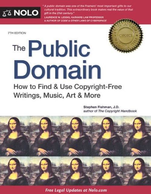 Public Domain, The: How to Find & Use Copyright-Free Writings, Music, Art & More (Public Domain: How to Find & Use Copyright-Free Writings, Music, Art& More)