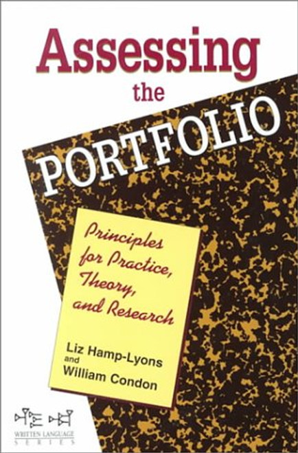 Assessing the Portfolio: Principles for Practice, Theory, and Research (Written Language Series)