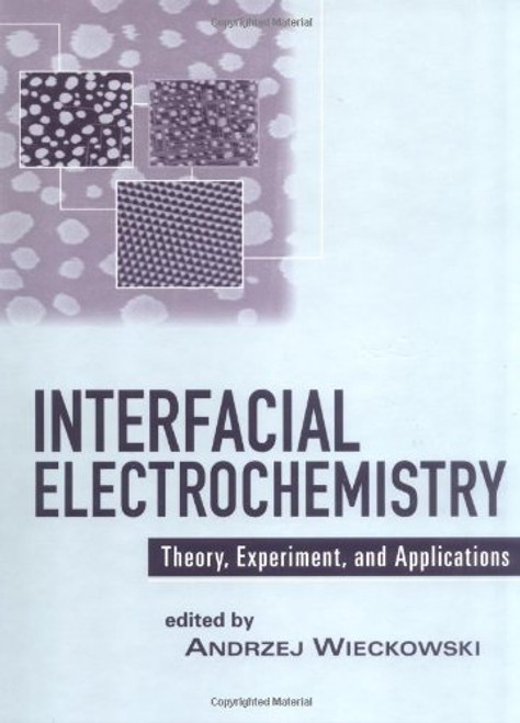 Interfacial Electrochemistry: Theory: Experiment, and Applications