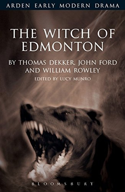 The Witch of Edmonton (Arden Early Modern Drama)