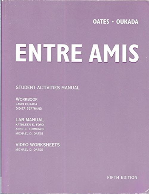 Entre Amis: Student Activities Manual- Workbook, Lab Manual, Video Worksheets, 5th Edition