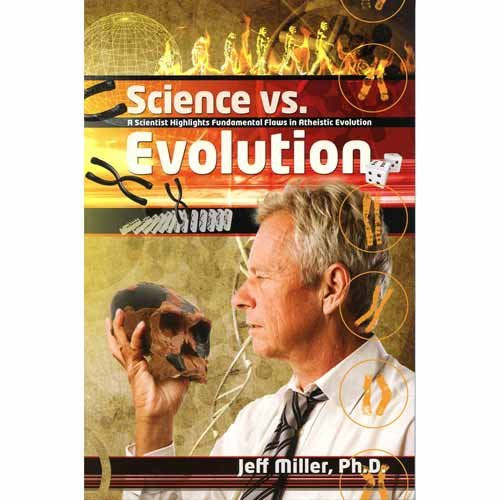 Science Vs. Evolution: A Scientist Highlights Fundamental Flaws in Atheistic Evolution