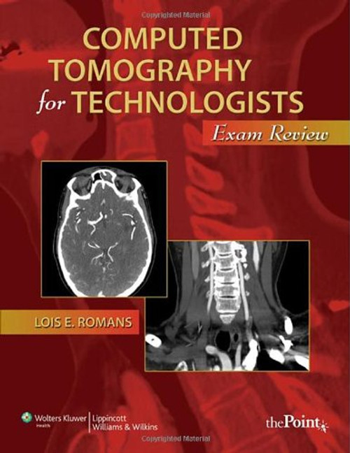 Computed Tomography for Technologists: Exam Review (Point (Lippincott Williams & Wilkins))