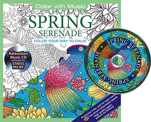 Spring Serenade Adult Coloring Book With Bonus Relaxation Music CD Included: Color With Music