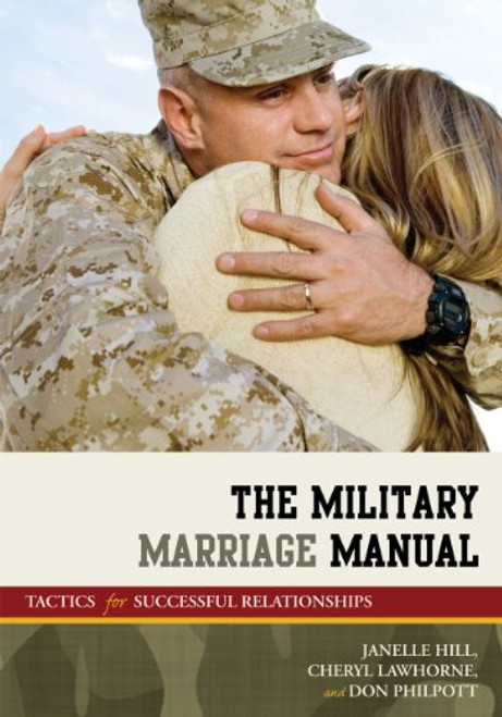 The Military Marriage Manual: Tactics for Successful Relationships (Military Life)