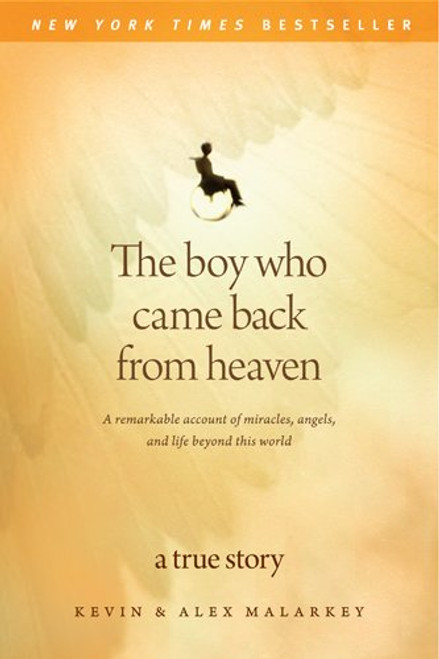 The Boy Who Came Back from Heaven: A Remarkable Account of Miracles, Angels, and Life beyond This World