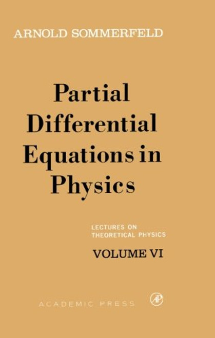 6: Partial Differential Equations in Physics (Lectures on Theoretical Physics volume vi)