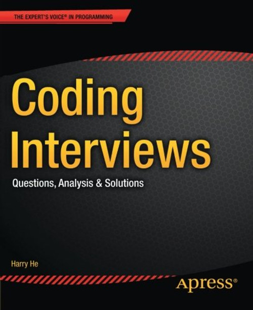 Coding Interviews: Questions, Analysis & Solutions (Expert's Voice in Programming)