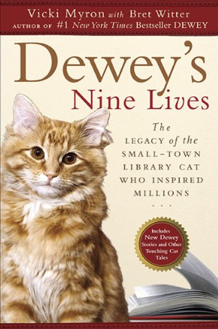 Dewey's Nine Lives: The Legacy of the Small-Town Library Cat Who Inspired Millions