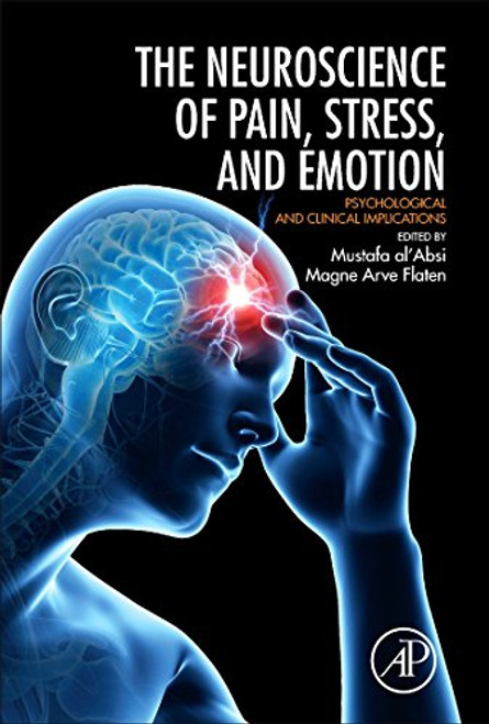 Neuroscience of Pain, Stress, and Emotion: Psychological and Clinical Implications