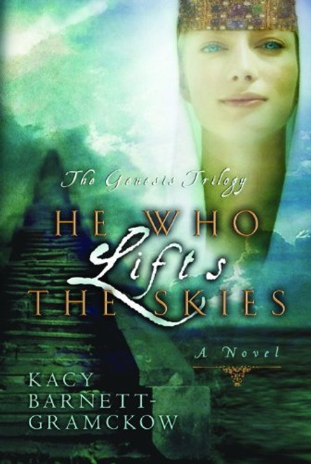 He Who Lifts the Skies (Genesis Trilogy)