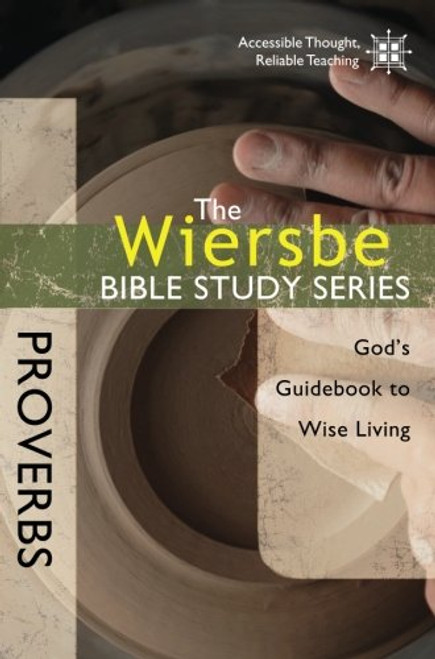 The Wiersbe Bible Study Series: Proverbs: God's Guidebook to Wise Living
