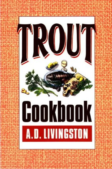 Trout Cookbook (A.D. Livingston cookbook series)