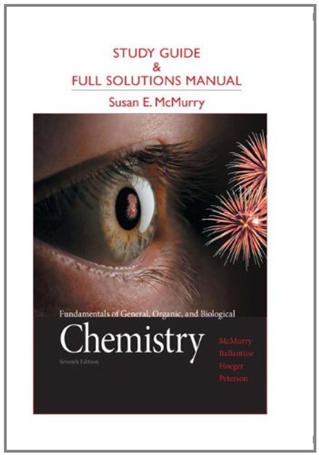 Study Guide and Full Solutions Manual for Fundamentals of General, Organic, and Biological Chemistry