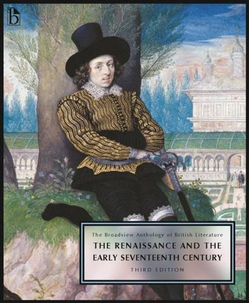 The Broadview Anthology of British Literature Volume 2: The Renaissance and the Early Seventeenth Century - Third Edition