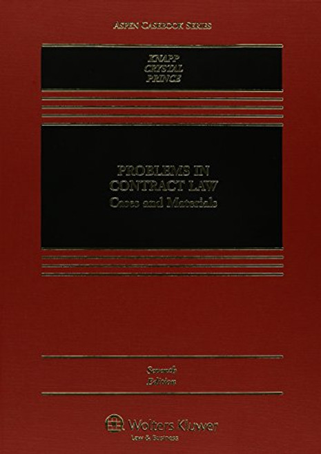Problems in Contract Law: Cases and Materials, Seventh Edition (Aspen Casebook Series)