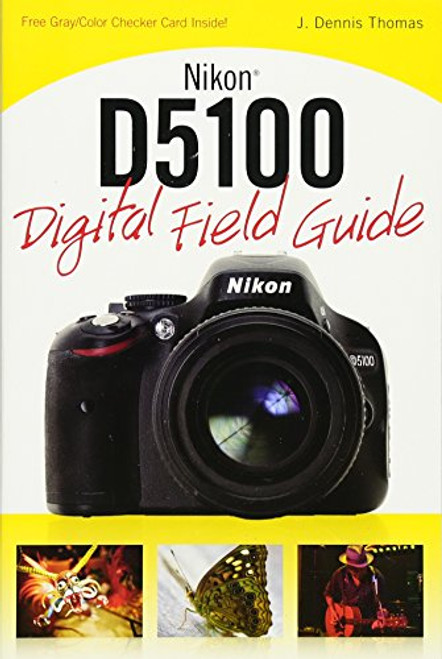 Nikon D5100 Digital Field Guide