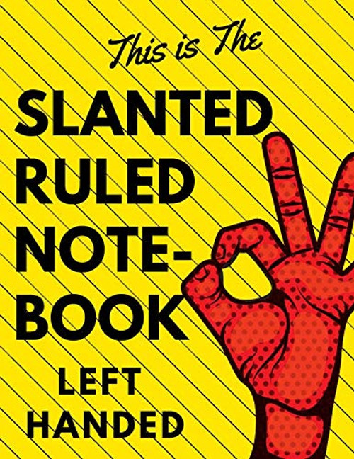 Slanted Ruled Notebook: caligraphy kits for beginners, left handed writing, journal left handed, handwriting left handed, handwriting for lefties, ... notebooks (110 Pages, Blank, 8.5 x 11)