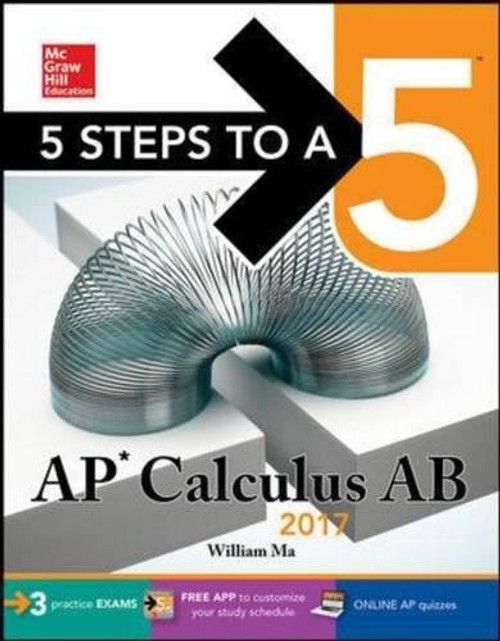 5 Steps to a 5: AP Calculus AB 2017 (McGraw-Hill 5 Steps to A 5)