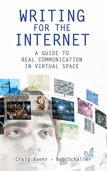 Writing for the Internet: A Guide to Real Communication in Virtual Space