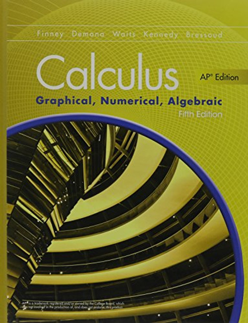 ADVANCED PLACEMENT CALCULUS 2016 GRAPHICAL NUMERICAL ALGEBRAIC FIFTH    EDITION STUDENT EDITION