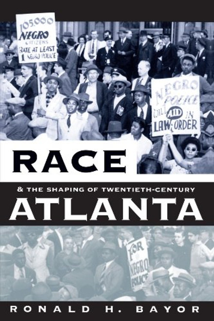 Race and the Shaping of Twentieth-Century Atlanta (Fred W. Morrison Series in Southern Studies)