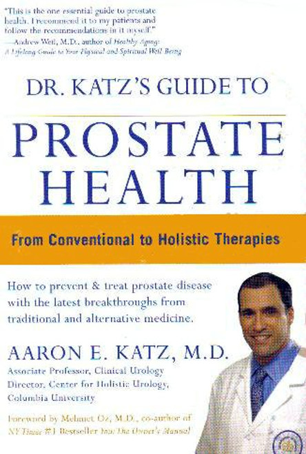 Dr. Katz's Guide to Prostate Health From Conventional to Holistic Therapies